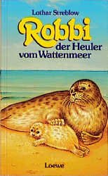 ISBN 9783785520710: Robbi, der Heuler vom Wattenmeer