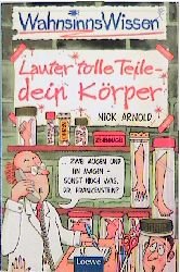 ISBN 9783785532058: Lauter tolle Teile, dein Körper Arnold, Nick