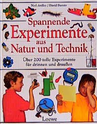 ISBN 9783785532348: Spannende Experimente aus Natur und Technik Ardley Neil und David Burnie