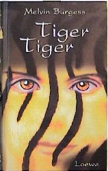 gebrauchtes Buch – Melvin Burgess – Tiger Tiger