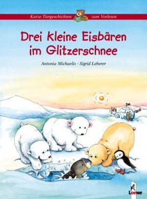 gebrauchtes Buch – Antonia Michaelis – Drei Kleine Eisbaren Im Glitzerschnee