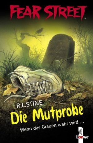 ISBN 9783785549964: Fear Street - Die Mutprobe: Wenn das Grauen wahr wird ...