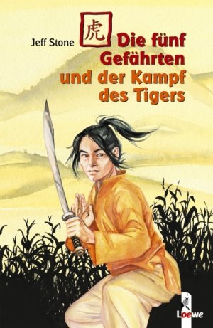 gebrauchtes Buch – Jeff Stone – Die fünf Gefährten und der Kampf des Tigers. Aus dem Amerikan. übers. von Christine Gallus