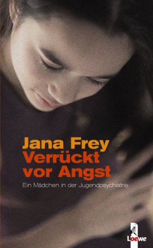 ISBN 9783785557891: Verrückt vor Angst – Ein Mädchen in der Jugendpsychatrie