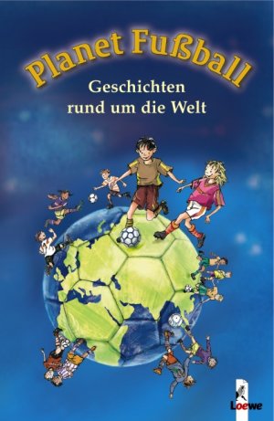 ISBN 9783785558270: Planet Fussball - Geschichten rund um die Welt