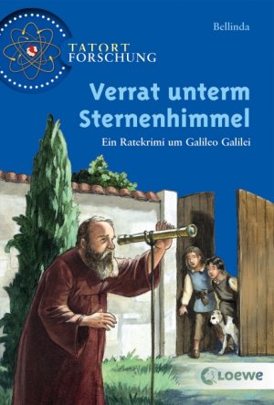 ISBN 9783785567982: Verrat unterm Sternenhimmel - Ein Ratekrimi um Galileo Galilei - Interaktive Abenteuergeschichte ab 10 Jahre