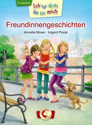 ISBN 9783785570364: Ich für dich, du für mich - Freundinnengeschichten - Erstlesebuch für Kinder ab 6 Jahre - Lesen lernen durch abwechselndes Vorlesen