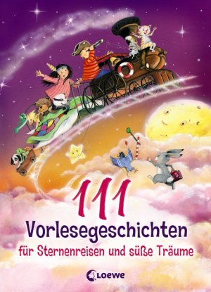 ISBN 9783785570715: 111 Vorlesegeschichten für Sternenreisen und süße Träume