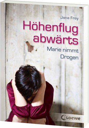 ISBN 9783785572726: Höhenflug abwärts: Marie nimmt Drogen - Jugendroman ab 12 Jahre