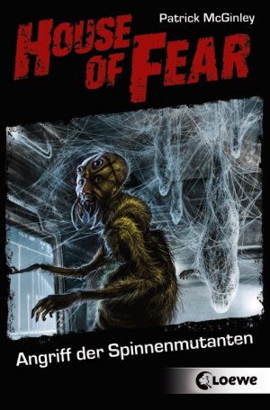 ISBN 9783785573105: House of Fear - Angriff der Spinnenmutanten