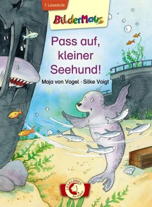 gebrauchtes Buch – von Vogel – Bildermaus - Pass auf, kleiner Seehund!: 1. Lesestufe