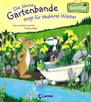 ISBN 9783785579961: Die kleine Gartenbande sorgt für sauberes Wasser