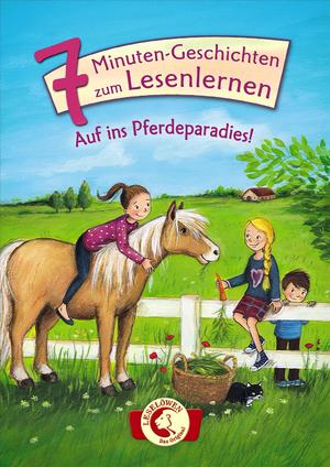 ISBN 9783785582039: Leselöwen - Das Original: 7-Minuten-Geschichten zum Lesenlernen - Auf ins Pferdeparadies! – Erstlesebuch für Mädchen und Jungen ab 6 Jahre