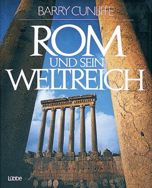 gebrauchtes Buch – Barry Cunliffe – Rom und sein Weltreich (Lübbe Geschichte)