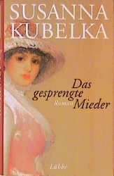 ISBN 9783785707944: Das gesprengte Mieder. Roman aus der österreich-ungarischen Belle Epoque.