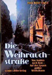 ISBN 9783785708101: Die Weihrauchstraße – Von Arabien nach Rom - Auf den Spuren antiker Welt