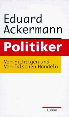 ISBN 9783785708224: Politiker vom richtigen und vom falschen handeln