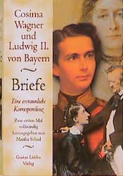 ISBN 9783785708316: Cosima Wagner und Ludwig II. von Bayern. Briefe