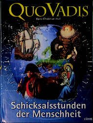 ISBN 9783785708774: Quo Vadis - Schicksalsstunden der Menschheit