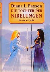 ISBN 9783785708927: Die Töchter der Nibelungen. Buch beinhaltet: Brunhilds Lied /  Sigfrids Tod / Gundruns Rache Sowie als Epilog: Andwaris Geschichte