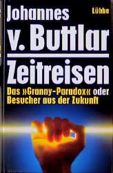 Zeitreisen Das Granny Paradox Oder Besucher Aus Der Buttlar Johannes V Buch Gebraucht Kaufen A02nyota01zzd