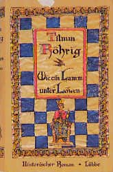 ISBN 9783785709559: Wie ein Lamm unter Löwen – Historischer Roman