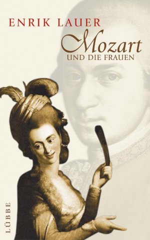 gebrauchtes Buch – Lauer, Enrik; Müller – Mozart und die Frauen.