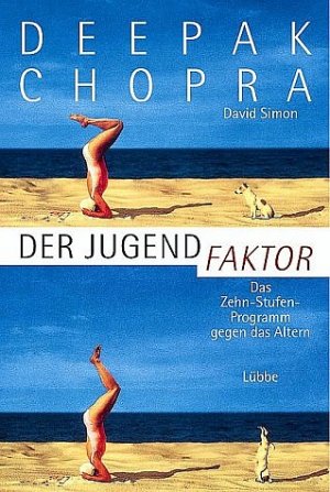 gebrauchtes Buch – Chopra, Deepak und David Simon – Der Jugendfaktor: Das Zehn-Stufen-Programm gegen das Altern (Lübbe Ayurveda) Das Zehn-Stufen-Programm gegen das Altern