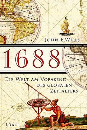 ISBN 9783785720882: 1688, die Welt am Vorabend des globalen Zeitalters. Jr. Aus dem Amerikan. von Nikolaus Gatter