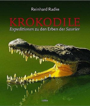 ISBN 9783785721056: Krokodile – Expeditionen zu den Erben der Saurier