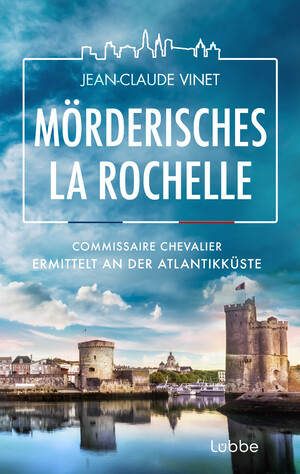 gebrauchtes Buch – Jean-Claude Vinet – Mörderisches La Rochelle - Commissaire Chevalier ermittelt an der Atlantikküste