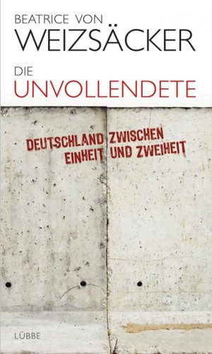 ISBN 9783785724170: Die Unvollendete: Deutschland zwischen Einheit und Zweiheit