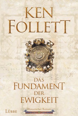 gebrauchtes Buch – Follett, Ken, Markus Weber Rainer Schumacher u – Das Fundament der Ewigkeit: Historischer Roman (Kingsbridge-Roman, Band 3)