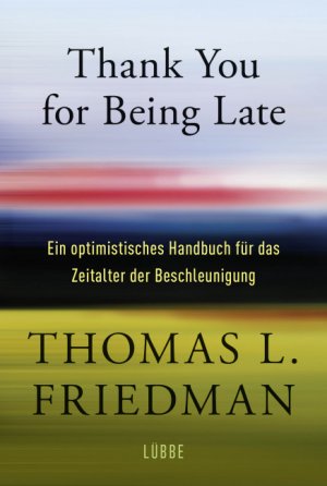 ISBN 9783785726037: Thank You for Being Late: Ein optimistisches Handbuch für das Zeitalter der Beschleunigung