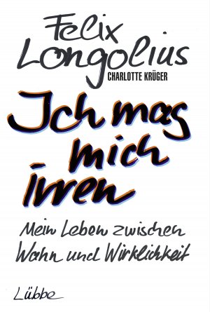 gebrauchtes Buch – Felix Longolius – Ich mag mich irren