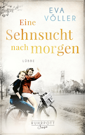 ISBN 9783785727423: Eine Sehnsucht nach morgen – Die Ruhrpott-Saga. Roman