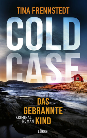 ISBN 9783785727539: COLD CASE - Das gebrannte Kind: Kriminalroman (Cold Case-Reihe, Band 3)