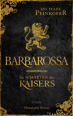 ISBN 9783785727959: Barbarossa - Im Schatten des Kaisers: Historischer Roman