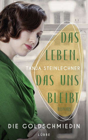 ISBN 9783785728468: Das Leben, das uns bleibt - Die Goldschmiedin . Roman