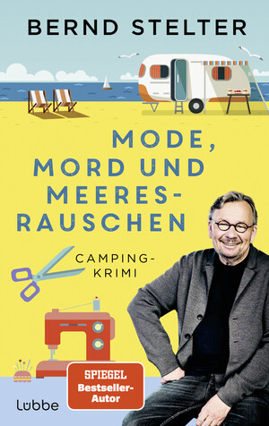 neues Buch – Bernd Stelter – Mode, Mord und Meeresrauschen - Camping-Krimi