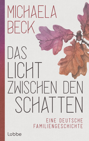 ISBN 9783785728666: Das Licht zwischen den Schatten - Eine deutsche Familiengeschichte. Roman