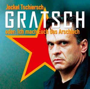 ISBN 9783785730836: Gratsch - oder: Ich mach euch das Arschloch