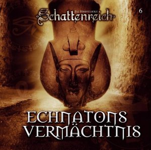 ISBN 9783785733141: Schattenreich - Folge 6 – Echnatons Vermächtnis. Hörspiel. 