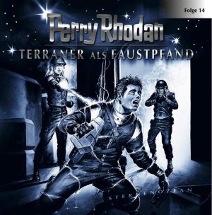 neues Hörbuch – Perry Rhodan Folge 14, Terraner als Faustpfand