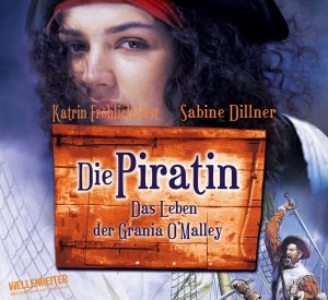 gebrauchtes Hörbuch – Sabine Dillner – Die Piratin - Das Leben der Grania O´Malley