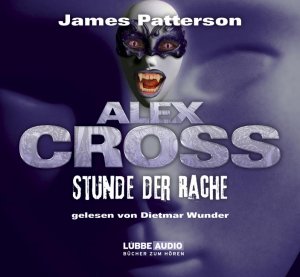 ISBN 9783785742334: Alex Cross  -  Stunde der Rache  Teil 7 - James Patterson