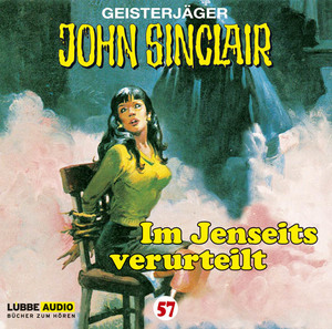 ISBN 9783785742372: John Sinclair - Folge 57 - Im Jenseits verurteilt (I/II). Hörspiel.