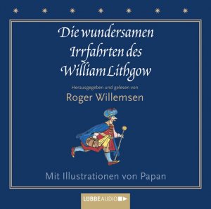 gebrauchtes Hörbuch – Roger Willemsen – Die wundersamen Irrfahrten des William Lithgow