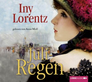 neues Hörbuch – Iny Lorentz – Juliregen - 3. Teil der Trilogie.