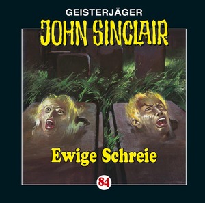 ISBN 9783785747063: John Sinclair Hörbuch 84 - Ewige Schreie - AUDIO CD - NEU OVP